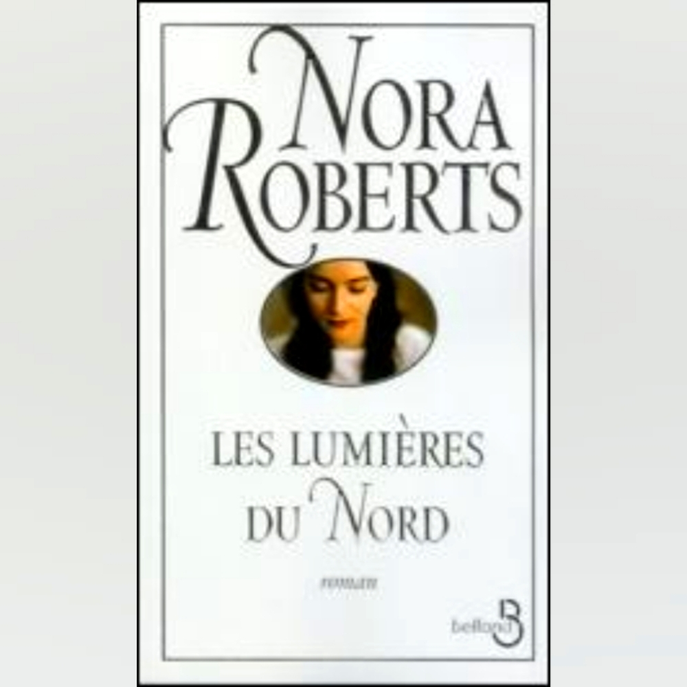 Nora Roberts "Les Lumières du Nord"